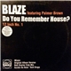 Blaze Feat. Palmer Brown - Do You Remember House?